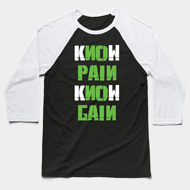 KNOW PAIN KNOW GAIN Baseball T-Shirt by worshiptee